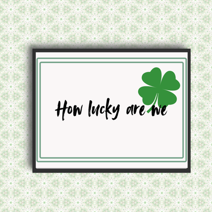 How Lucky Are We art print with green four leaf clover minimalist typography wall art